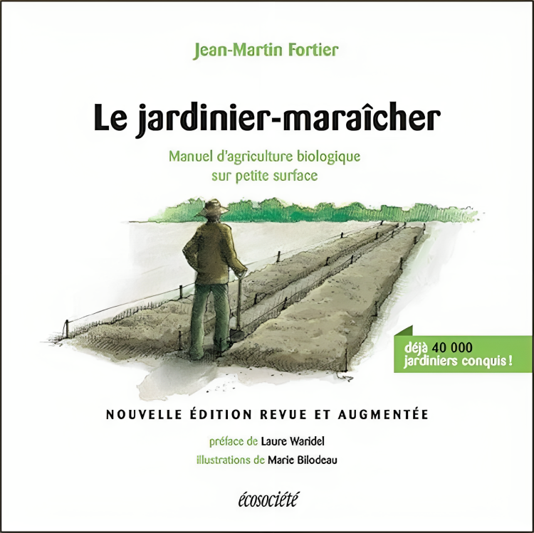 Le Jardinier-Maraîcher par Jean-Martin Fortier